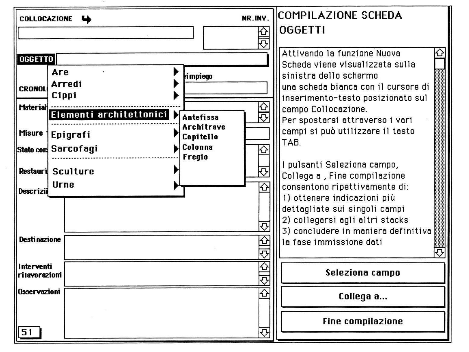 Fig. 4 - Esempio dei meccanismi di controllo sull'immissione dei dati, attivati con la creazione di una nuova scheda.