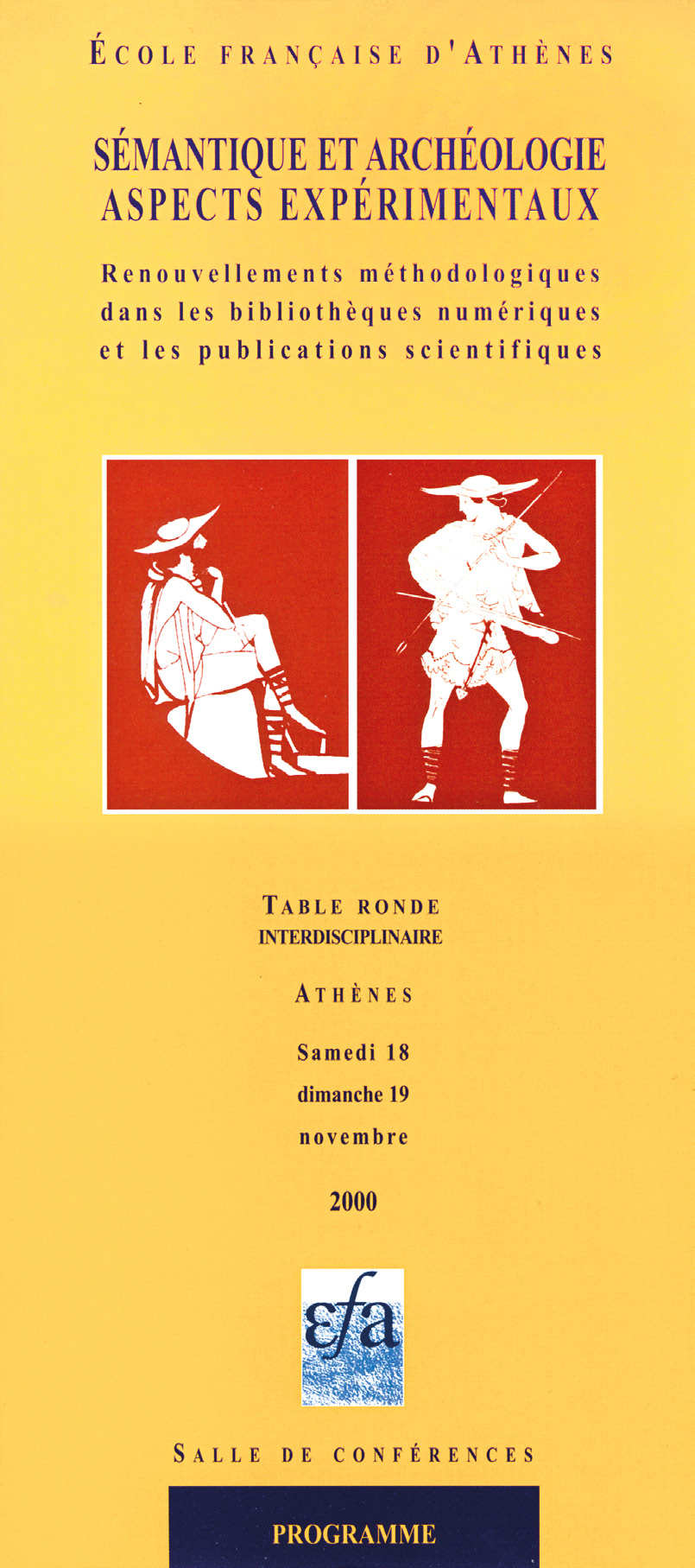 Fig. 22 – Affiche du colloque “Sémantique et Archéologie: aspects expérimentaux” organisé par l’École française d’Athènes (Athènes 2000), montrant le développement ancien de la thématique des techniques sémantiques de l’information (archives d’Anne-Marie Guimier-Sorbets et de l’équipe Archéologie du monde grec et systèmes d’information).